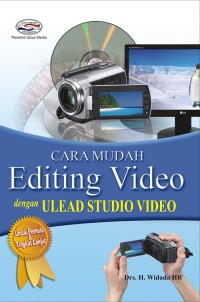 Cara mudah editing video dengan ulead studio video: untuk pemula dan tingkat lanjut