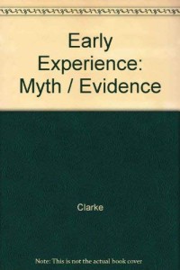 Early experience: myth and evidence