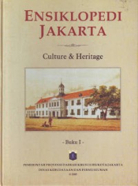 Ensiklopedi Jakarta: culture  dan Heritage buku I
