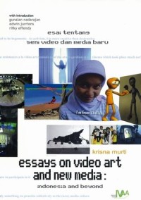 Essays on video art and new media: Indonesia and beyond