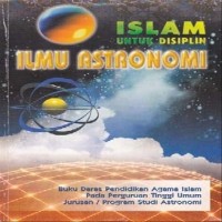 Islam untuk disiplin ilmu astronomi: buku daras pendidikan agama islam pada perguruan Tinggi umum jurusan/program studi astronomi