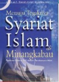 Menuju tegaknya syariat Islam di Minangkabau :peran ulama sufi dalam pembaruan adat