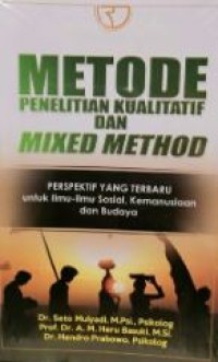 Metode penelitian kualitatif dan mixed method : Perspektif yang terbaru untuk ilmu-ilmu sosial, kemanuasiaan dan budaya