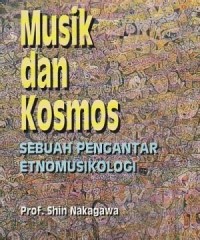 Musik dan kosmos : sebuah pengantar  Etnomusikologi