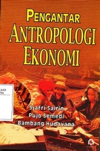 Pengantar antropologi ekonomi
