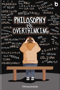 Philosophy of overthinking