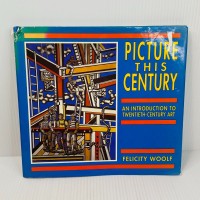 Picture this century: an introduction to twentieth-century art