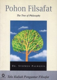 Pohon filsafat : teks kuliah pengantar filsafat