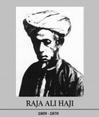Raja Ali Haji sebagai tokoh besar : Bahasa Melayu abad ke 19 : sebuah kajian sastra