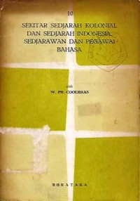 Sekitar sejarah kolonial dan sedjarah Indonesia sedjarawan dan pegawai bahasa
