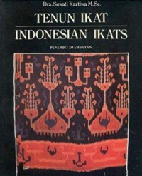 Tenun ikat= Indonesian ikats