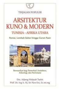 Tinjauan populer arsitektur kuno & modern Tunisia-Afrika Utara pantai, lembah subur hingga gurun pasir