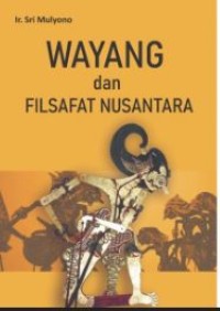 Wayang dan filsafat Nusantara