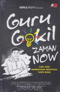 Image of Guru gokil zaman now: cara unik menemukan kreativitas tanpa batas