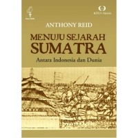 Menuju sejarah sumatra: antara Indonesia dan dunia