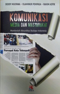 Image of Komunikasi media dan masyarakat:membedah absurditas budaya Indonesia