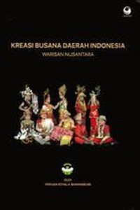 Kreasi busana daerah Indonesia warisan Nusantara