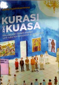 Image of Kurasi dan kuasa kekuratoran dalam medan seni rupa kontemporer di Indonesia