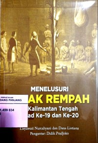 Menelusuri jejak rempah di Kalimantan Tengah abad ke-19 dan ke-20
