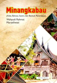 Minangkabau: adat, bahasa, sastra dan bentuk penerapanya