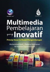 Multimedia pembelajaran yang inovatif: prinsip dasar dan model pengembangan