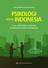 Psikologi untuk Indonesia isu-isu terkini relasi sosial dari Interpersonal hingga interorganisasi