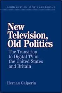 New televisions, old politics: the transition to digital tv in the United States an Britain
