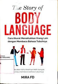 The story of body languange: cara akurat menaklukkan orang lain dengan membaca bahasa tubuhnya