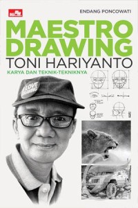 Maestro drawing Toni Hariyanto karya dan teknik-tekniknya