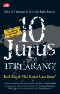 10 jurus terlarang: kok masih mau bisnis cara biasa?