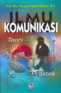 Komunikasi : teori dan praktek
