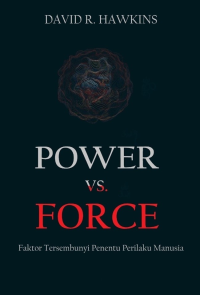 Power vs Force: faktor tersembunyi penentu perilaku manusia