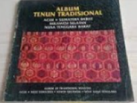 Album tenun tradisional Aceh, Sumatera Barat, Sulawesi Selatan, Nusa Tenggara Barat