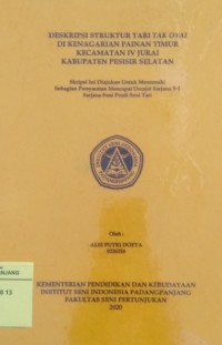 Deskriptif struktur tari tak oyai di Kenagarian Painan Timur Kecamatan IV Jurai Kabupaten Pesisir Selatan: skripsi + CD