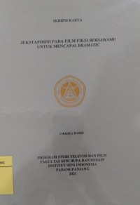 Jukstaposisi dalam film fiksi bersamamu untuk pencapaian dramatic: skripsi karya + CD