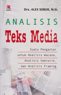 Analisis teks media: suatu pengantar untuk analisis wacana, analisis semiotik, dan analisis framing