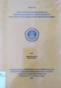 Tari sekapur sirih sebagai identitas budaya masyarakat di Kabupaten Merangin Provinsi Jambi: skripsi + CD