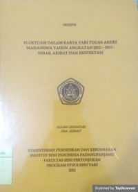 Fluktuasi dalam karya tari tugas akhir mahasiswa tahun angkatan 2012-2015 sebab, akibat dan ekspektasi: skripsi + CD