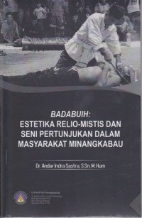 Badabuih: estetika relio-mistis dan seni pertunjukan dalam masyarakat Minangkabau