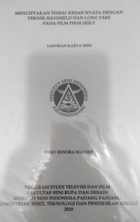 Menciptakan visual visual kesan nyata dengan teknik handheld dan long take pada film fiksi 5 July: laporan karya seni