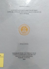 Penciptaan skenario film fiksi januari dengan menggunakan struktur tiga babak: skripsi karya + CD