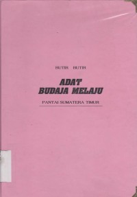 Butir-butir adat budaja melayu : pantai Sumatera Timur