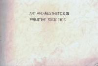 Art and aesthetics in primitive societies: a critical antropology
