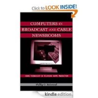 Computer in broadcast anable newsrooms: using technology in television news production