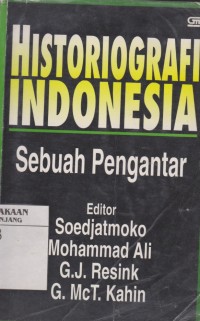 Historiografi indonesia : sebuah pengantar