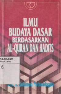 Ilmu budaya dasar berdasarkan Al-Quran dan Hadist