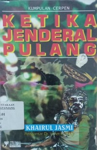 Ketika Jenderal Pulang: Kumpulan Cerpen