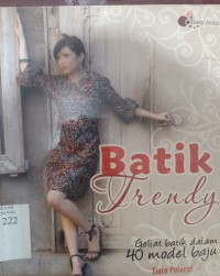 Batik trendi: geliat batik dalam 40 model baju