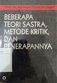 Beberapa teori sastra , metode kritik dan penerapannya
