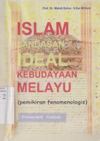 Islam landasan ideal kebudayaan melayu: pemikiran fenomenologis